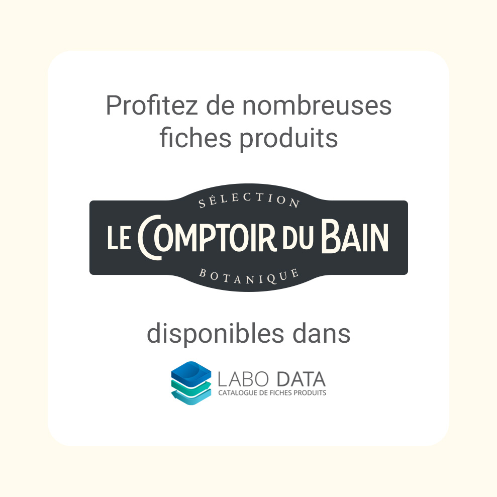 Explorez les fiches produits Le Comptoir du Bain sur LaboData pour enrichir votre site e-commerce de